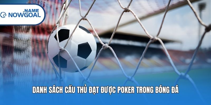 Danh sách cầu thủ đạt được Poker trong bóng đá