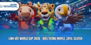 Linh Vật World Cup 2026 – Biểu Tượng Maple, Zayu, Clutch
