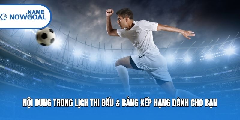 Nội dung trong lịch thi đấu & bảng xếp hạng dành cho bạn